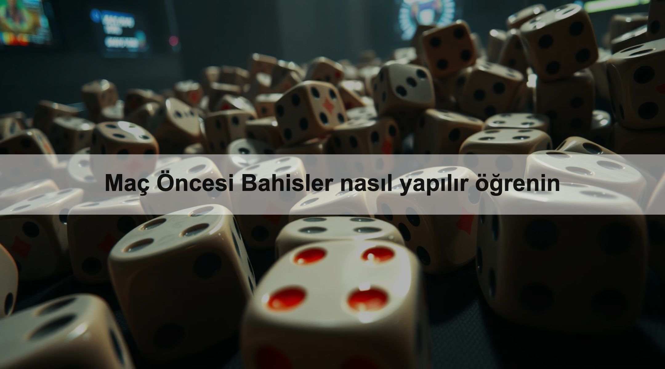 Maç Öncesi Bahisler nasıl yapılır öğrenin