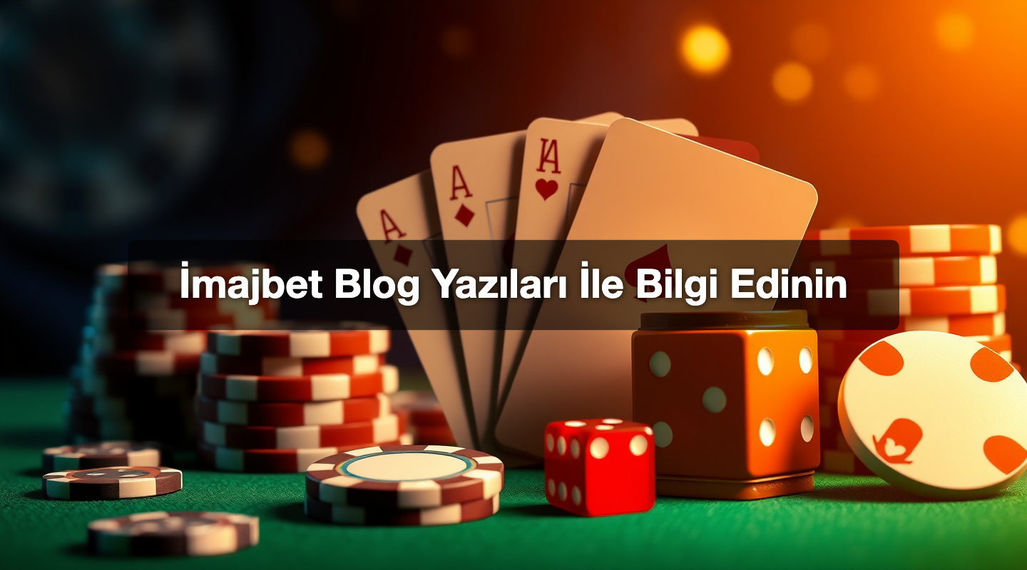 İmajbet Blog Yazıları İle Bilgi Edinin