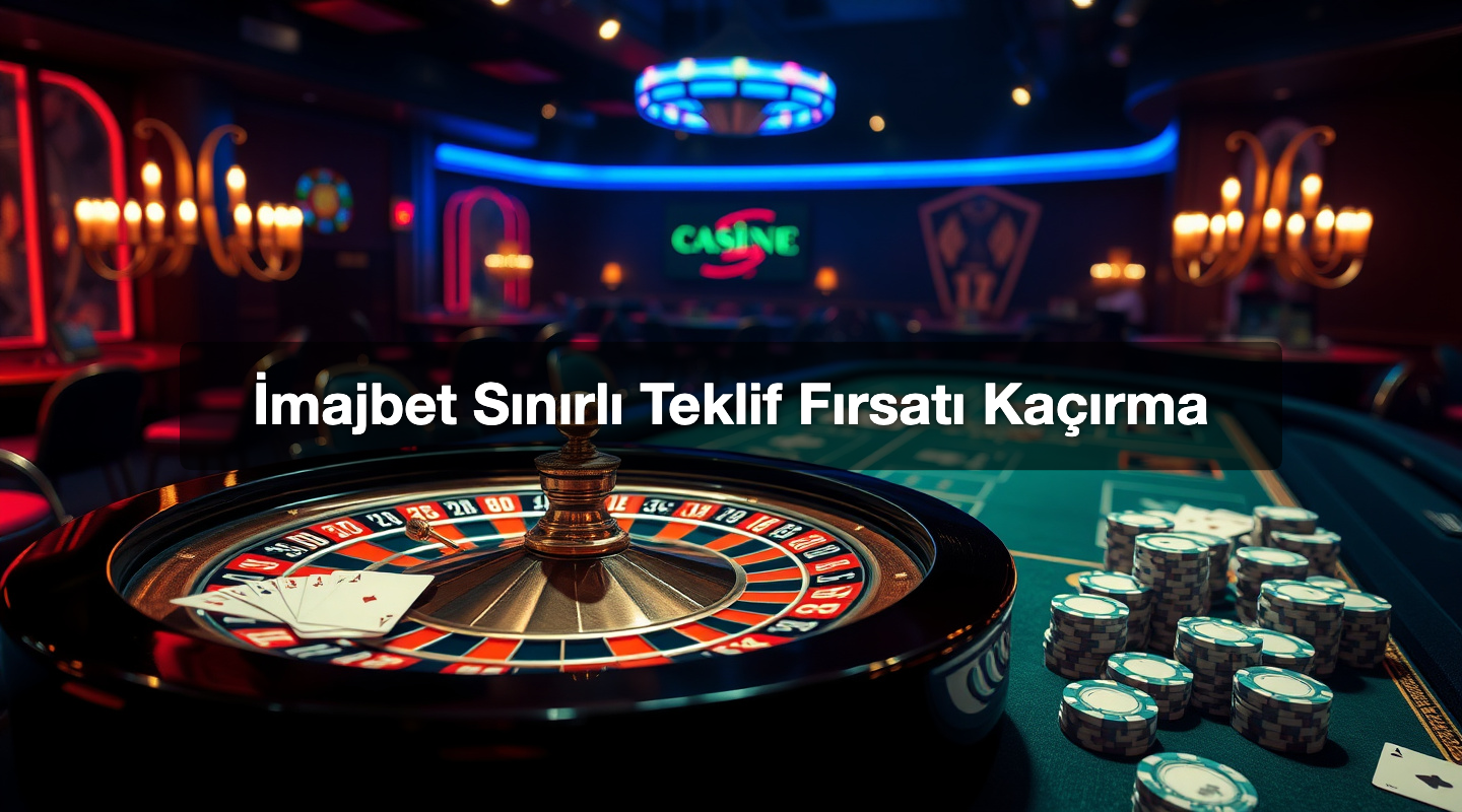İmajbet Sınırlı Teklif Fırsatı Kaçırma