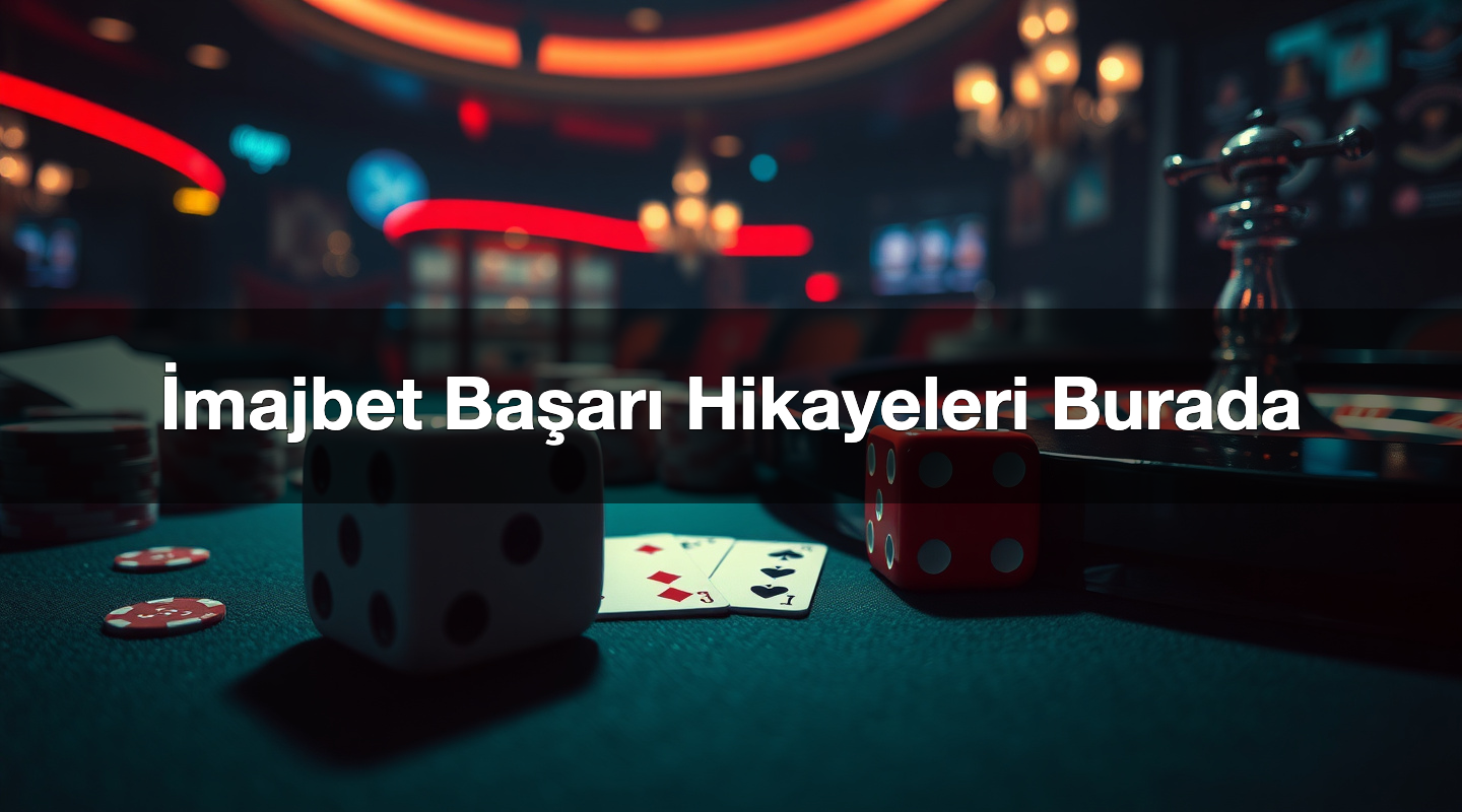 İmajbet Başarı Hikayeleri Burada