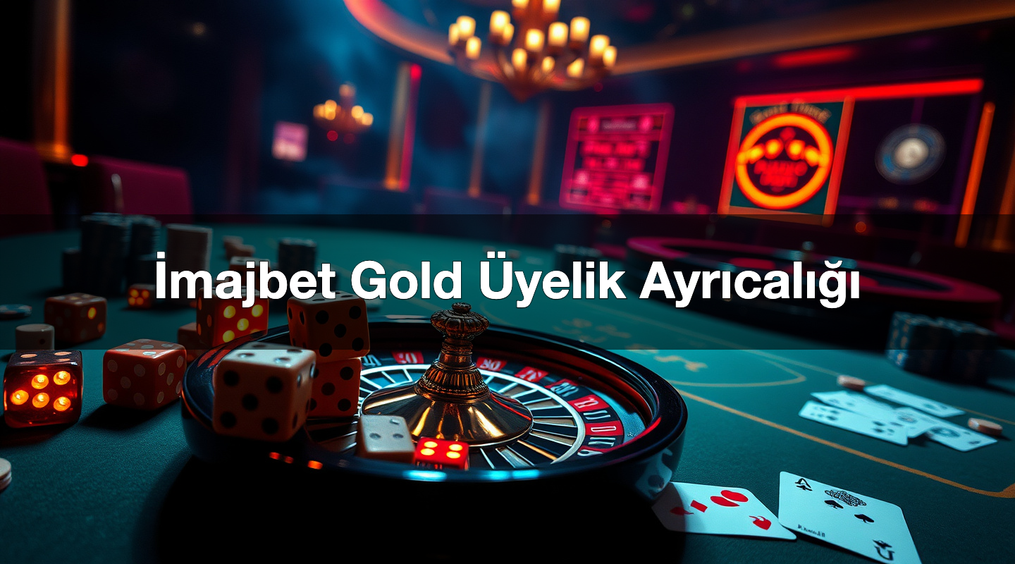 İmajbet Gold Üyelik Ayrıcalığı