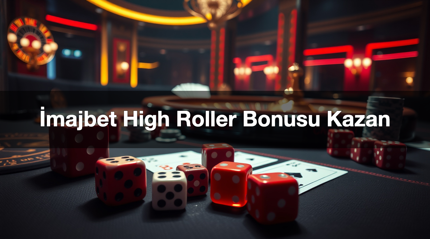 İmajbet High Roller Bonusu Kazan