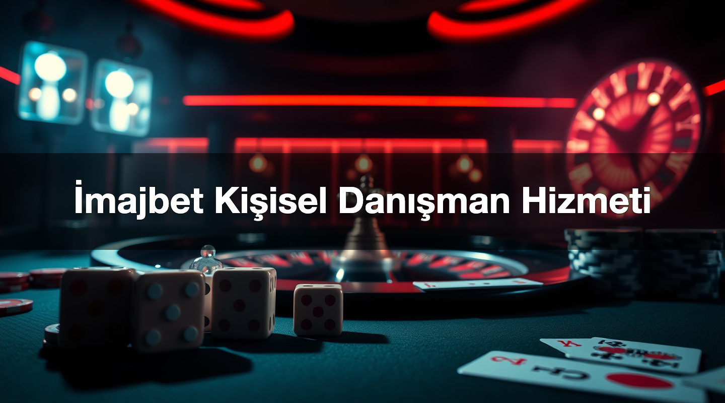 İmajbet Kişisel Danışman Hizmeti