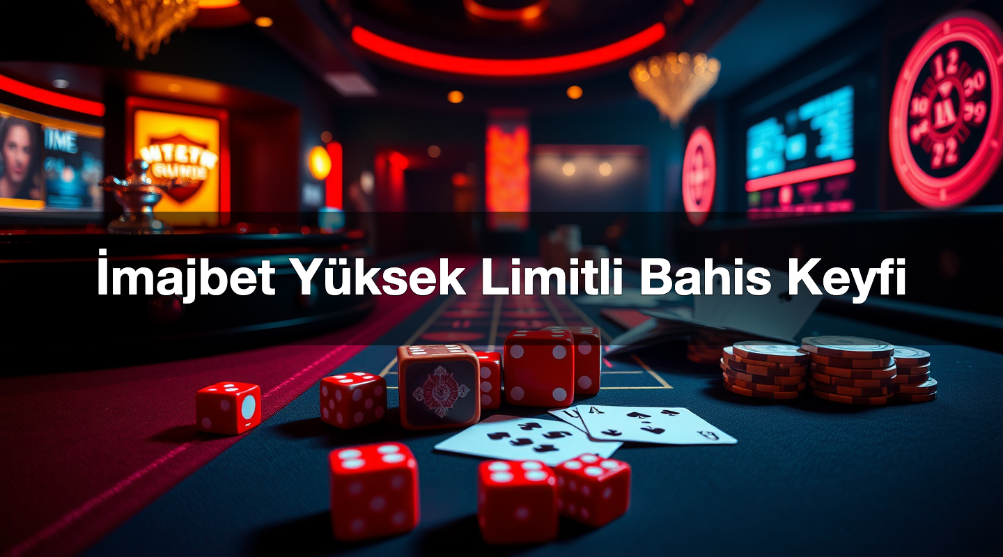 İmajbet Yüksek Limitli Bahis Keyfi